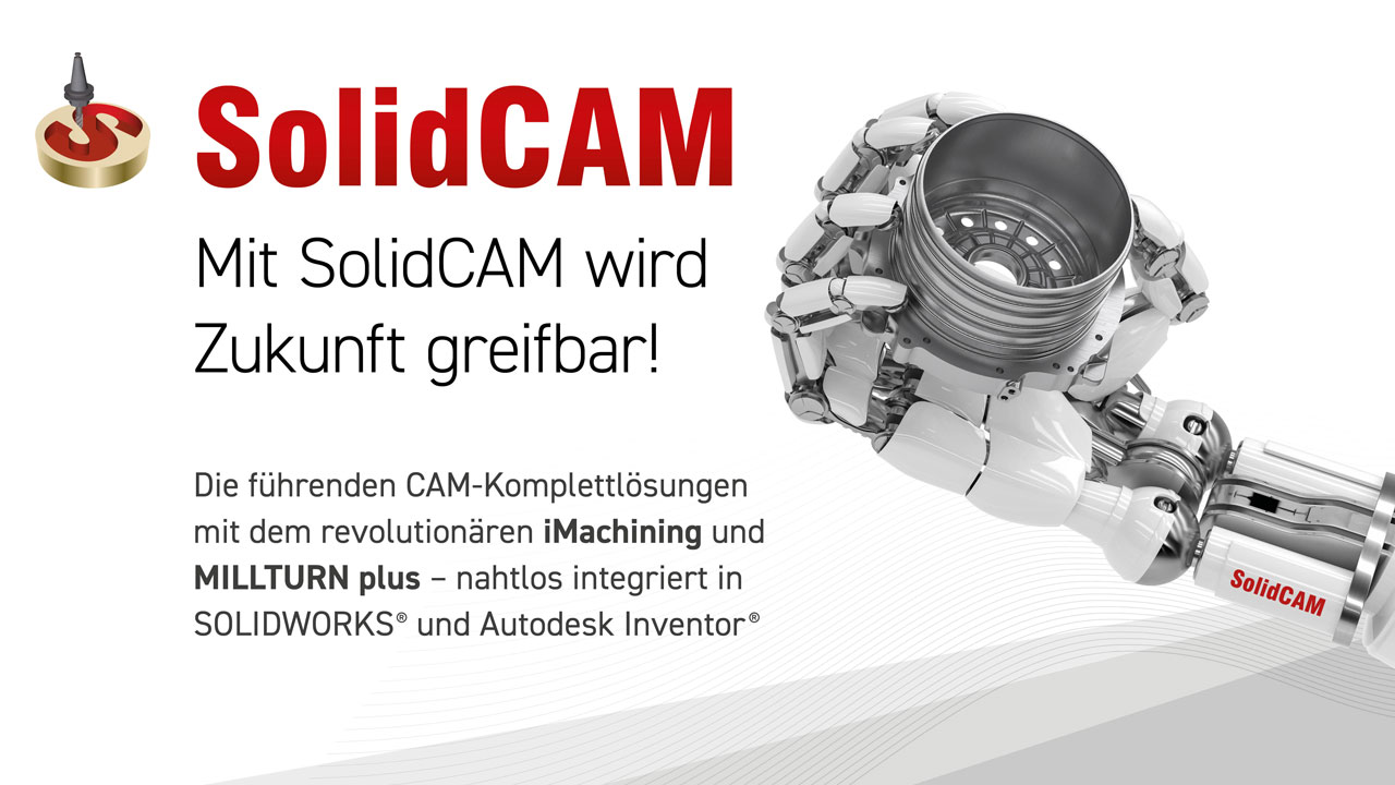 SolidCAM - mit SolidCAM wird Zukunft greifbar